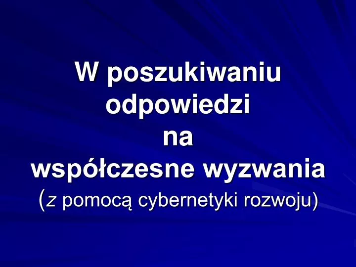 w poszukiwaniu odpowiedzi na wsp czesne wyzwania z pomoc cybernetyki rozwoju