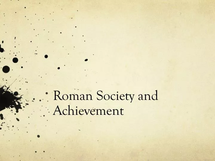 roman society and achievement