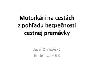 motork ri na cest ch z poh adu bezpe nosti cestnej prem vky