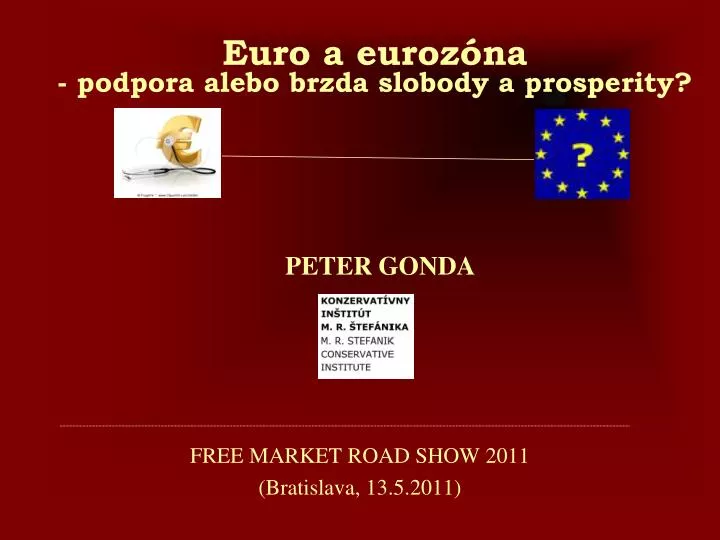 euro a euroz na podpora alebo brzda slobody a prosperity