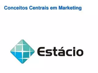 conceitos centrais em marketing