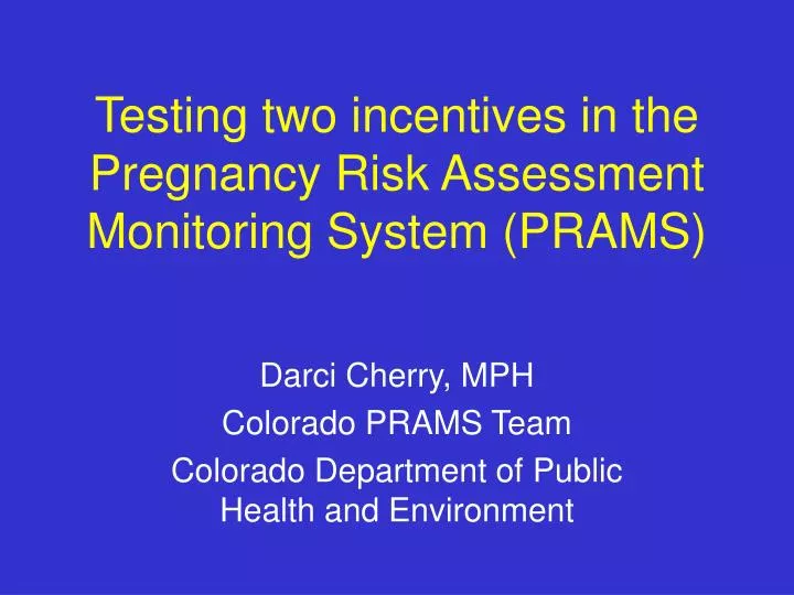 testing two incentives in the pregnancy risk assessment monitoring system prams