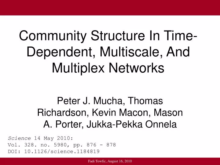 community structure in time dependent multiscale and multiplex networks