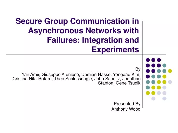 secure group communication in asynchronous networks with failures integration and experiments