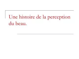 une histoire de la perception du beau