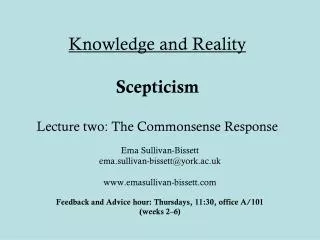 Knowledge and Reality Scepticism Lecture two: The Commonsense Response