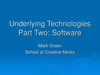 underlying technologies part two software