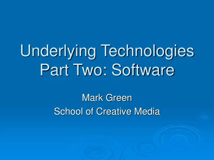 underlying technologies part two software