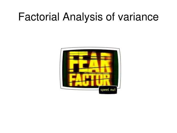 factorial analysis of variance