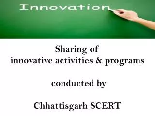 Sharing of innovative activities &amp; programs conducted by Chhattisgarh SCERT