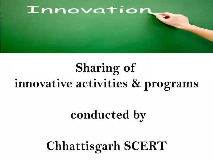 sharing of innovative activities programs conducted by chhattisgarh scert