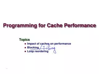 Programming for Cache Performance