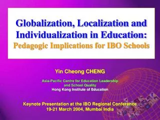 Yin Cheong CHENG Asia-Pacific Centre for Education Leadership and School Quality