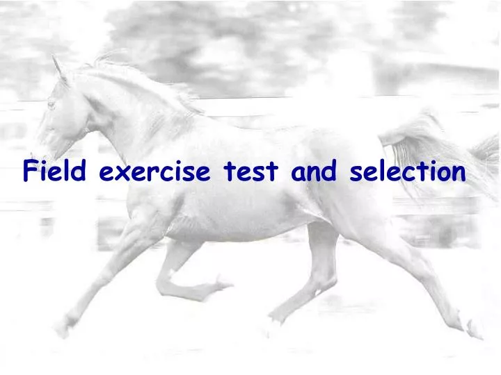 field exercise test and selection