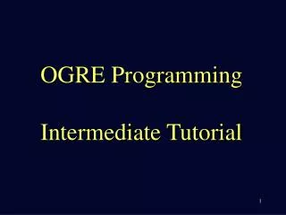 OGRE Programming Intermediate Tutorial