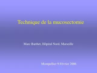 technique de la mucosectomie