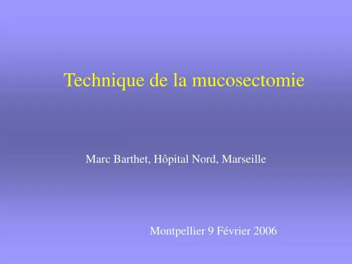 technique de la mucosectomie
