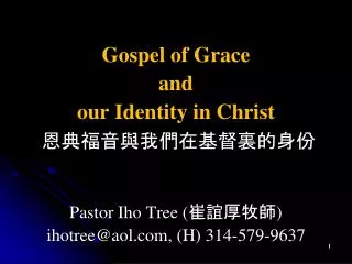 Gospel of Grace and our Identity in Christ ?????????????? 	 Pastor Iho Tree ( ????? )