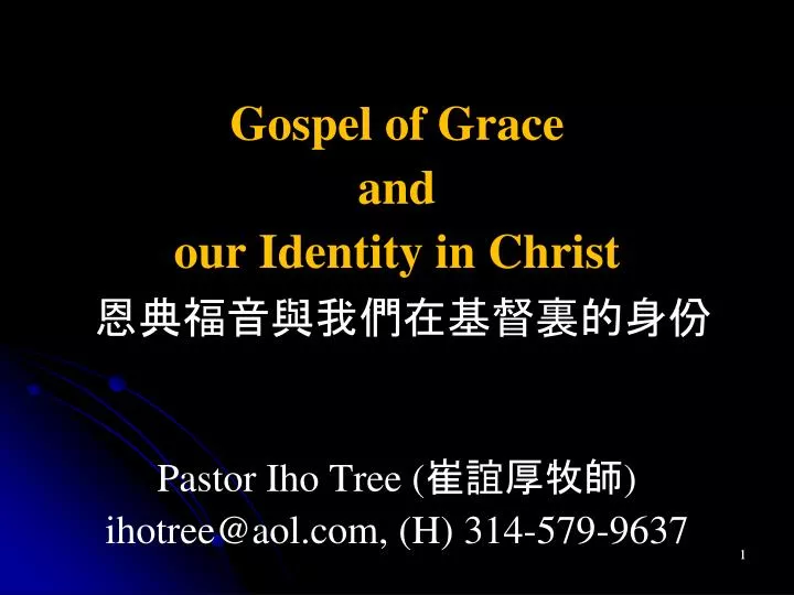 gospel of grace and our identity in christ pastor iho tree ihotree@aol com h 314 579 9637