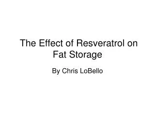 The Effect of Resveratrol on Fat Storage