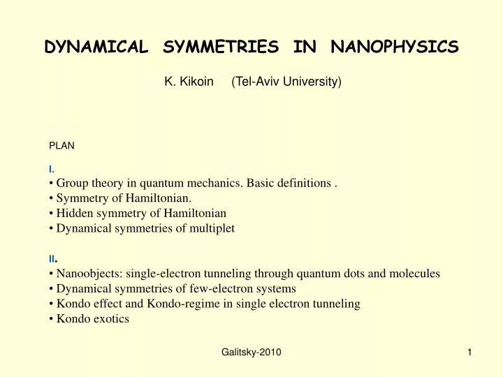 dynamical symmetries in nanophysics