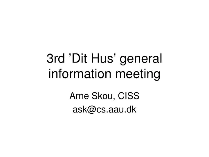 3rd dit hus general information meeting