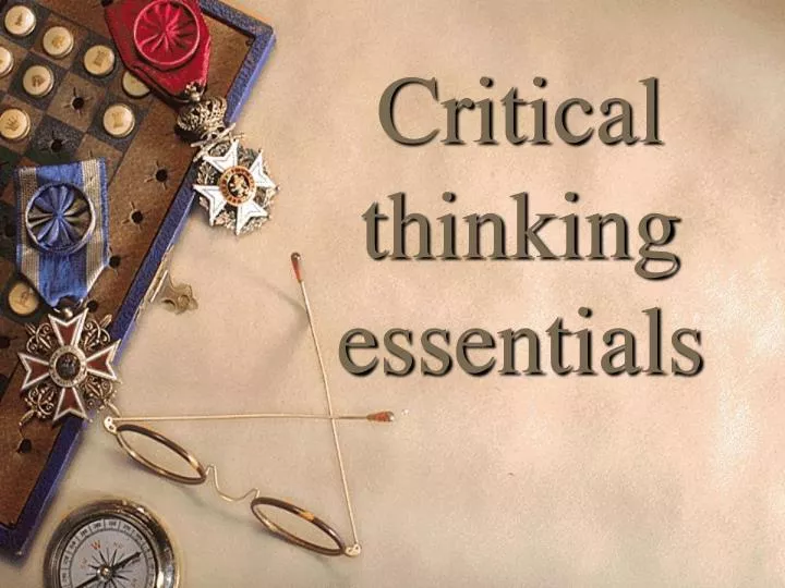 essentials of critical thinking