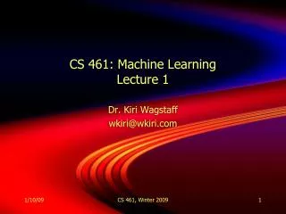 CS 461: Machine Learning Lecture 1