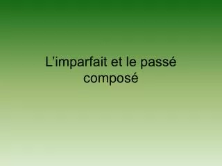 l imparfait et le pass compos