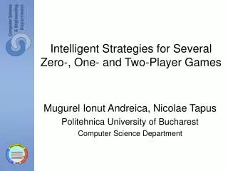 Intelligent Strategies for Several Zero-, One- and Two-Player Games