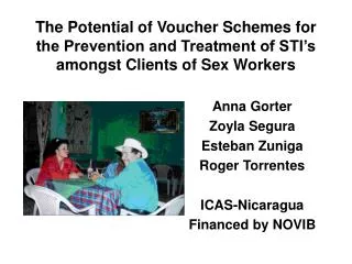 Anna Gorter Zoyla Segura Esteban Zuniga Roger Torrentes ICAS-Nicaragua Financed by NOVIB