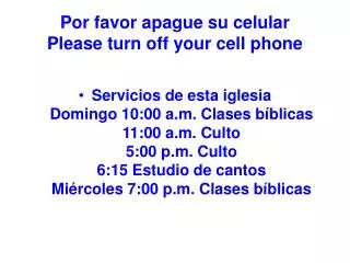 Por favor apague su celular Please turn off your cell phone