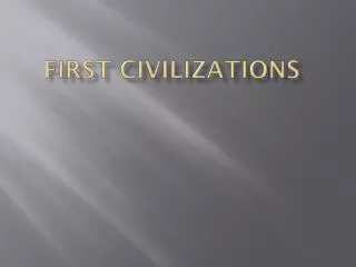 First Civilizations