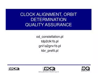 CLOCK ALIGNMENT, ORBIT DETERMINATION QUALITY ASSURANCE