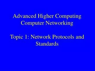 advanced higher computing computer networking topic 1 network protocols and standards