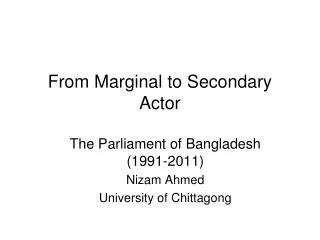 From Marginal to Secondary Actor