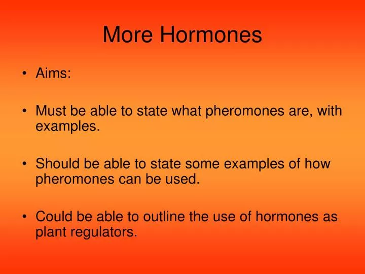 more hormones