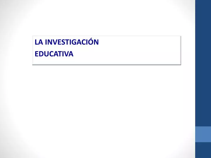 la investigaci n educativa