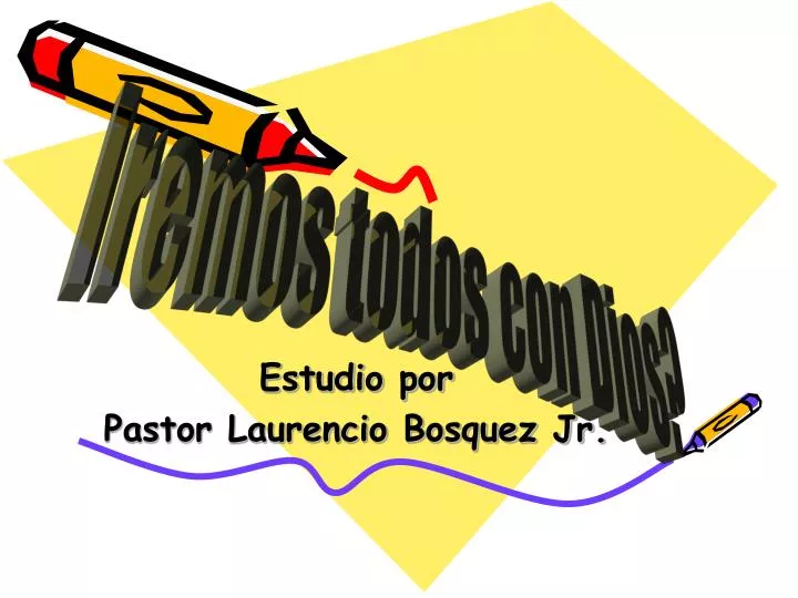 estudio por pastor laurencio bosquez jr