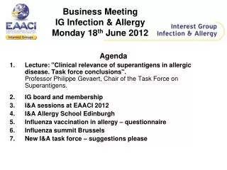 Business Meeting IG Infection &amp; Allergy Monday 18 th June 2012