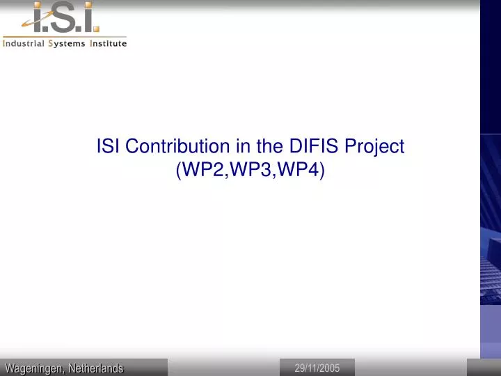 isi contribution in the difis project wp2 wp3 wp4