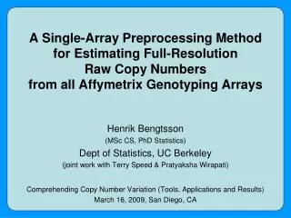 Henrik Bengtsson (MSc CS, PhD Statistics) Dept of Statistics, UC Berkeley