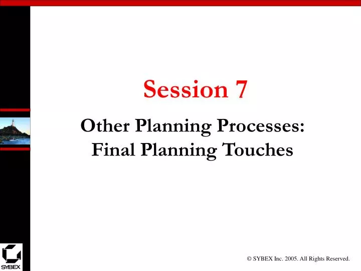 other planning processes final planning touches