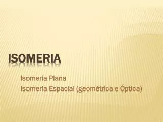 isomeria plana isomeria espacial geom trica e ptica