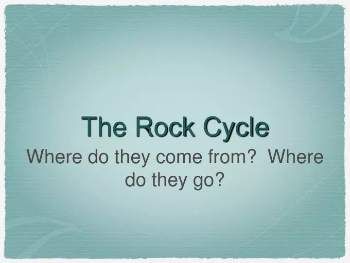 the rock cycle