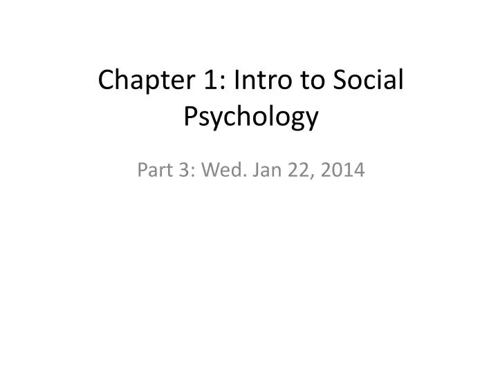 PPT - Chapter 1: Intro To Social Psychology PowerPoint Presentation ...