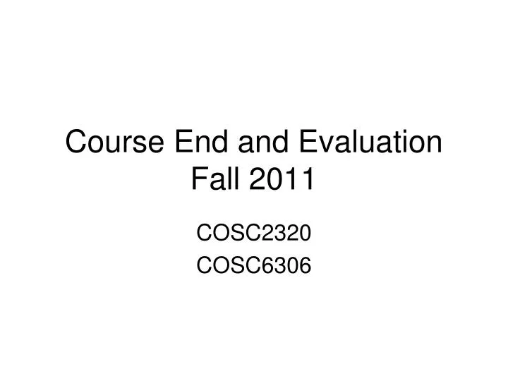 course end and evaluation fall 2011