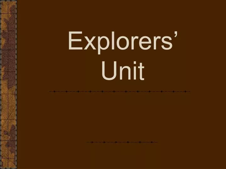 explorers unit