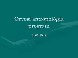 orvosi antropol gia program