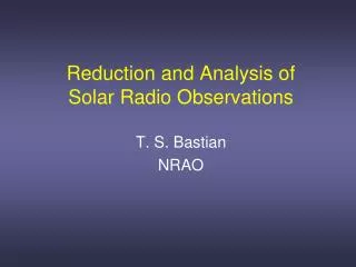 Reduction and Analysis of Solar Radio Observations